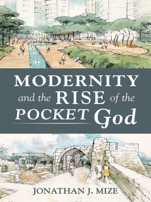 cover image of Modernity and the Rise of the Pocket God
